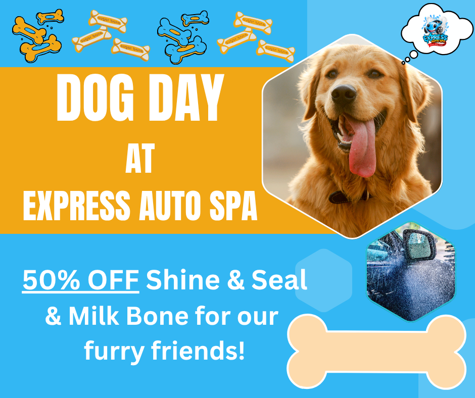 Dog Day at Express Auto Spa - 50% OFF Shine & Seal & Milk Bone for our furry friends!