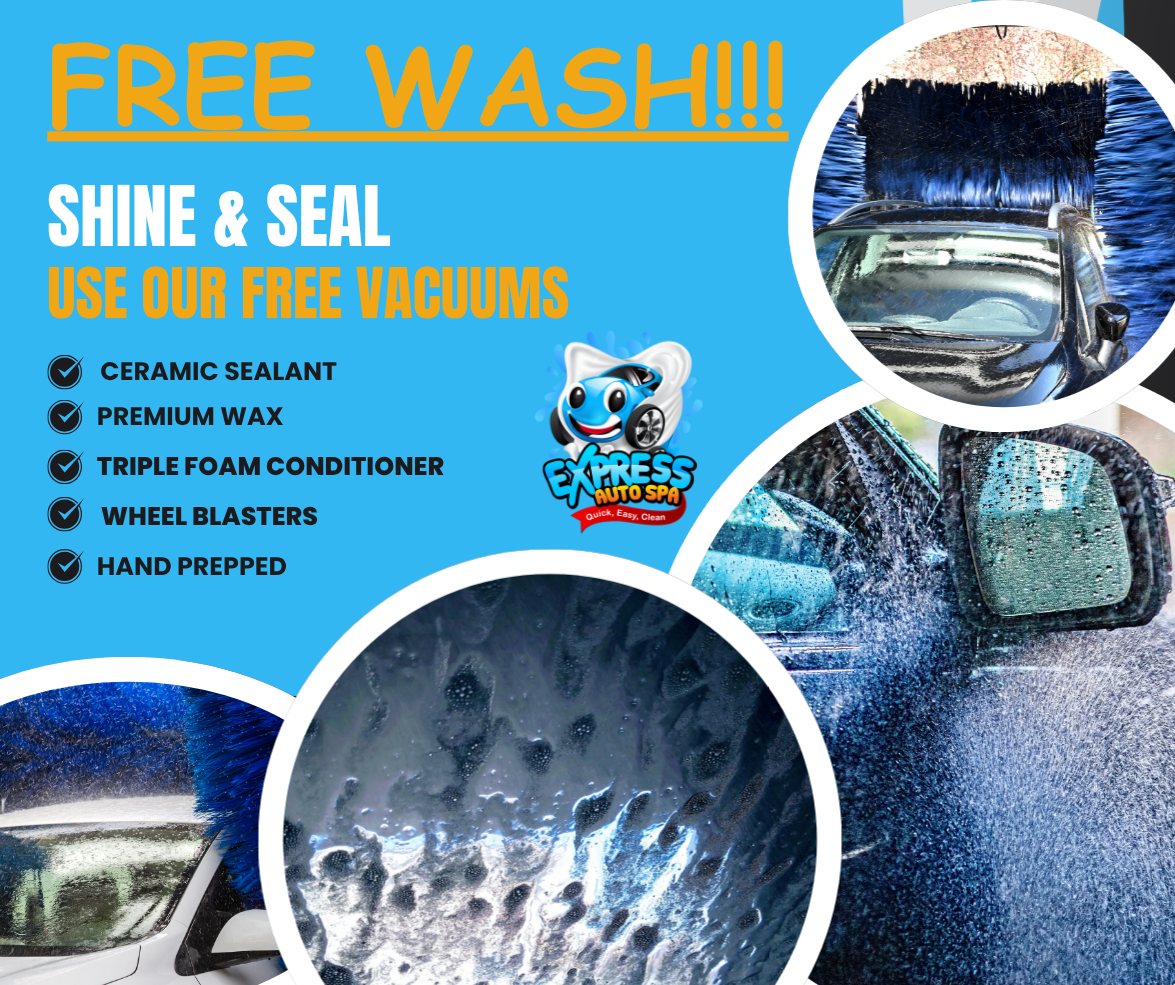 Free Wash - Shine & Seal with ceramic sealant, premium wax, triple foam conditioner, wheel blasters, and hand prepped. Use our free vacuums!